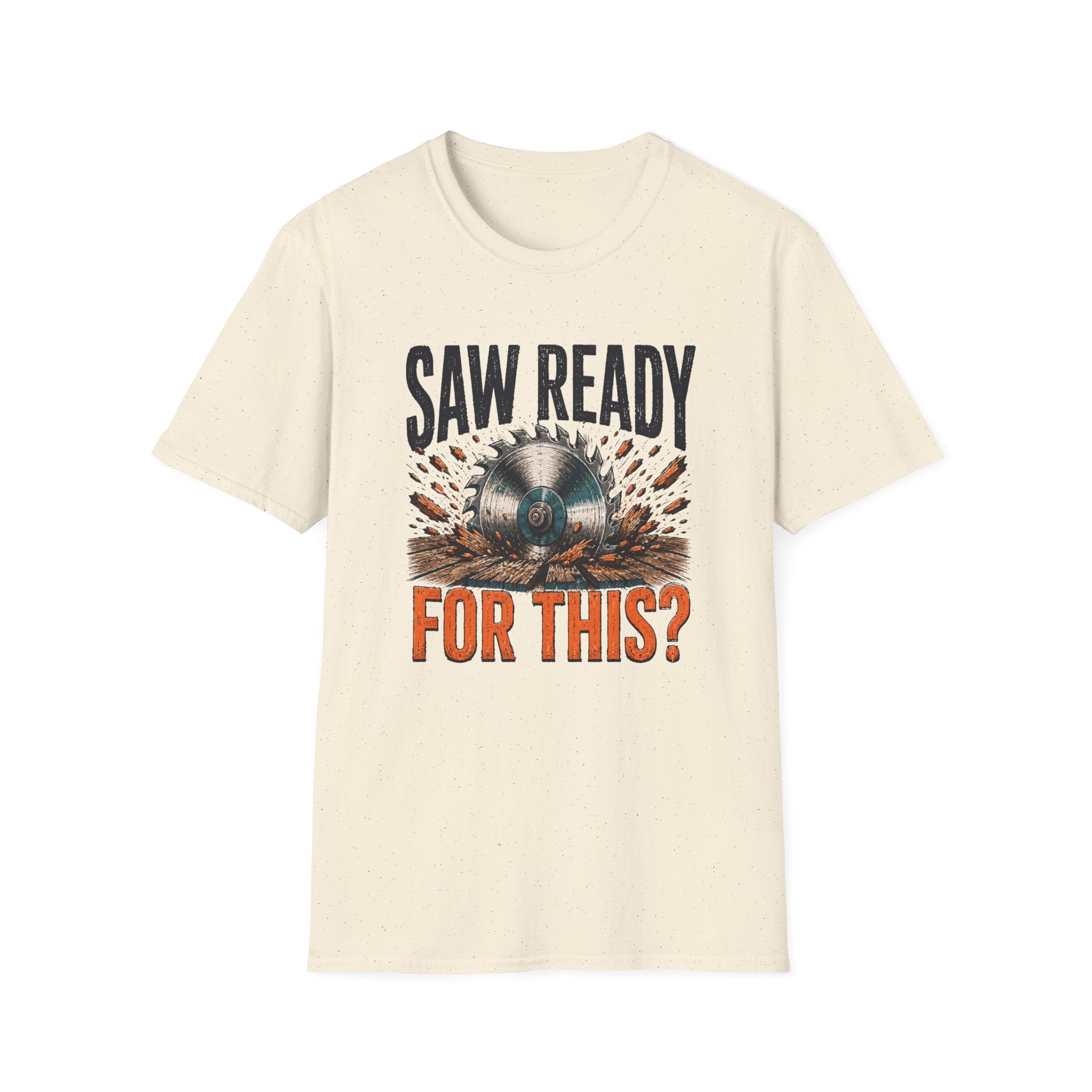 Saw Ready T-Shirt