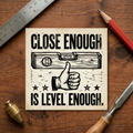 Close Enough Sticker