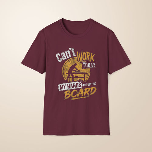 Can't Work Today T-Shirt