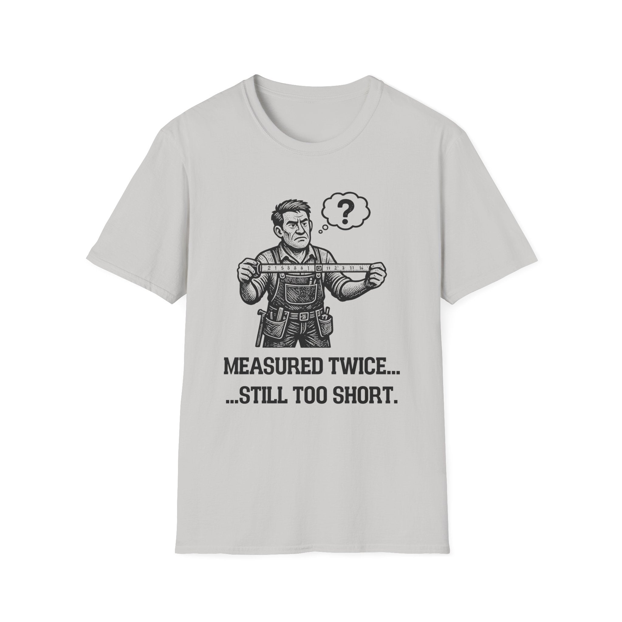 Still Too Short T-Shirt