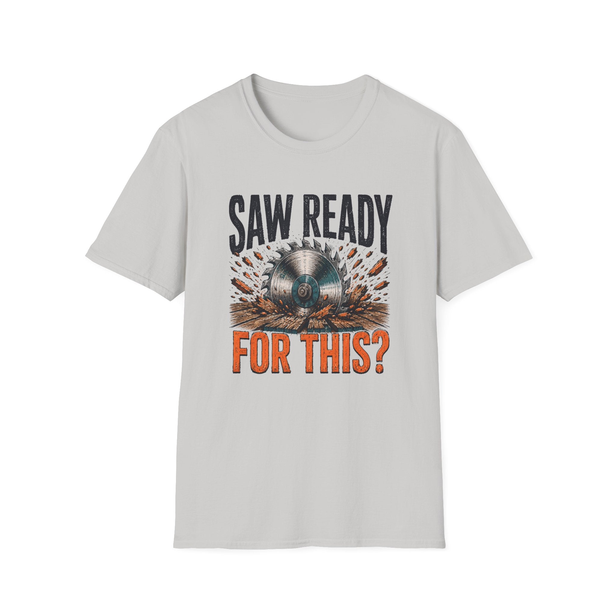 Saw Ready T-Shirt