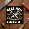 Real Men Build Stuff Sticker