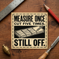 Measure Once Sticker