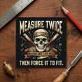 Measure Twice Sticker