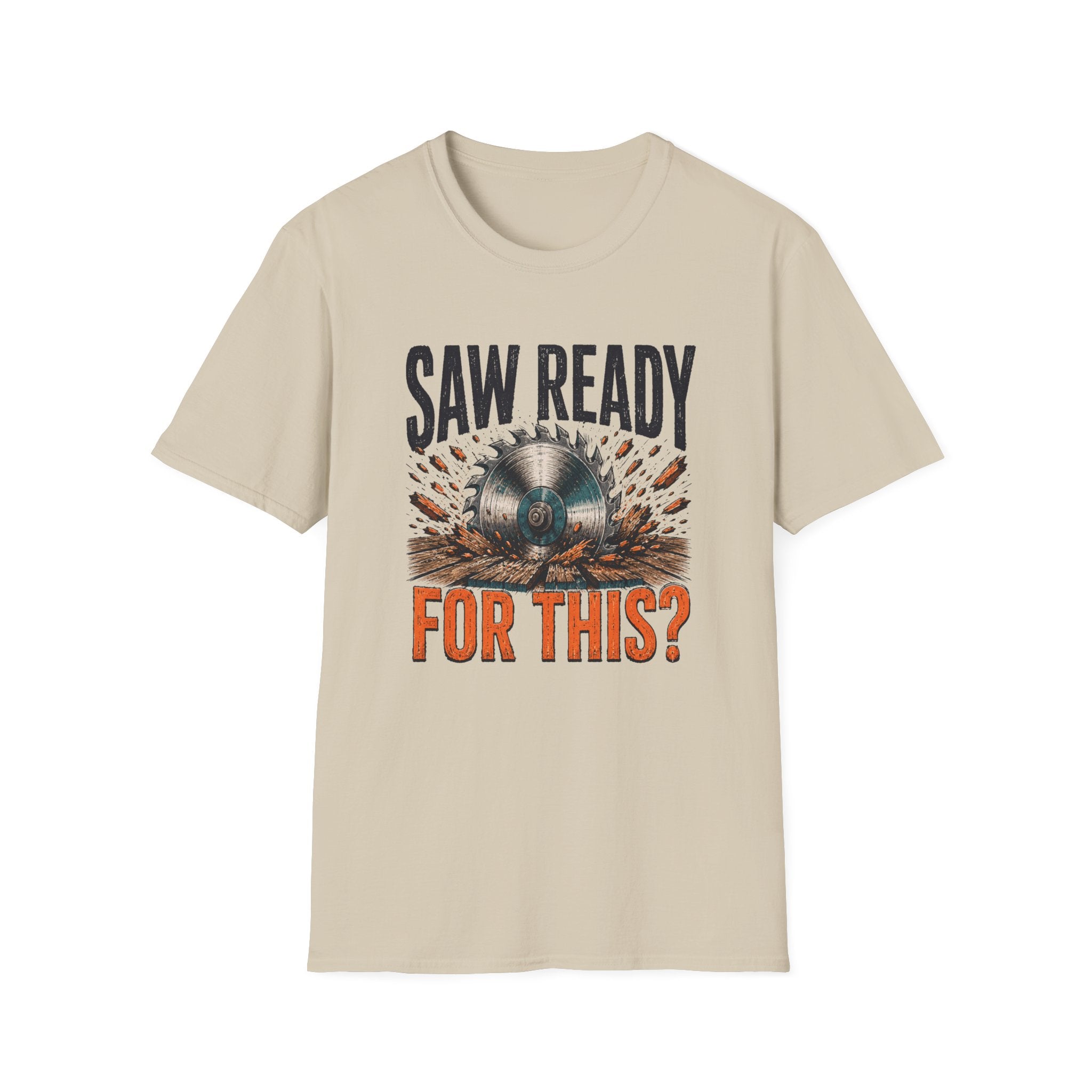 Saw Ready T-Shirt