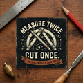 Measure Twice Sticker