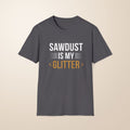Sawdust My Glitter T-Shirt