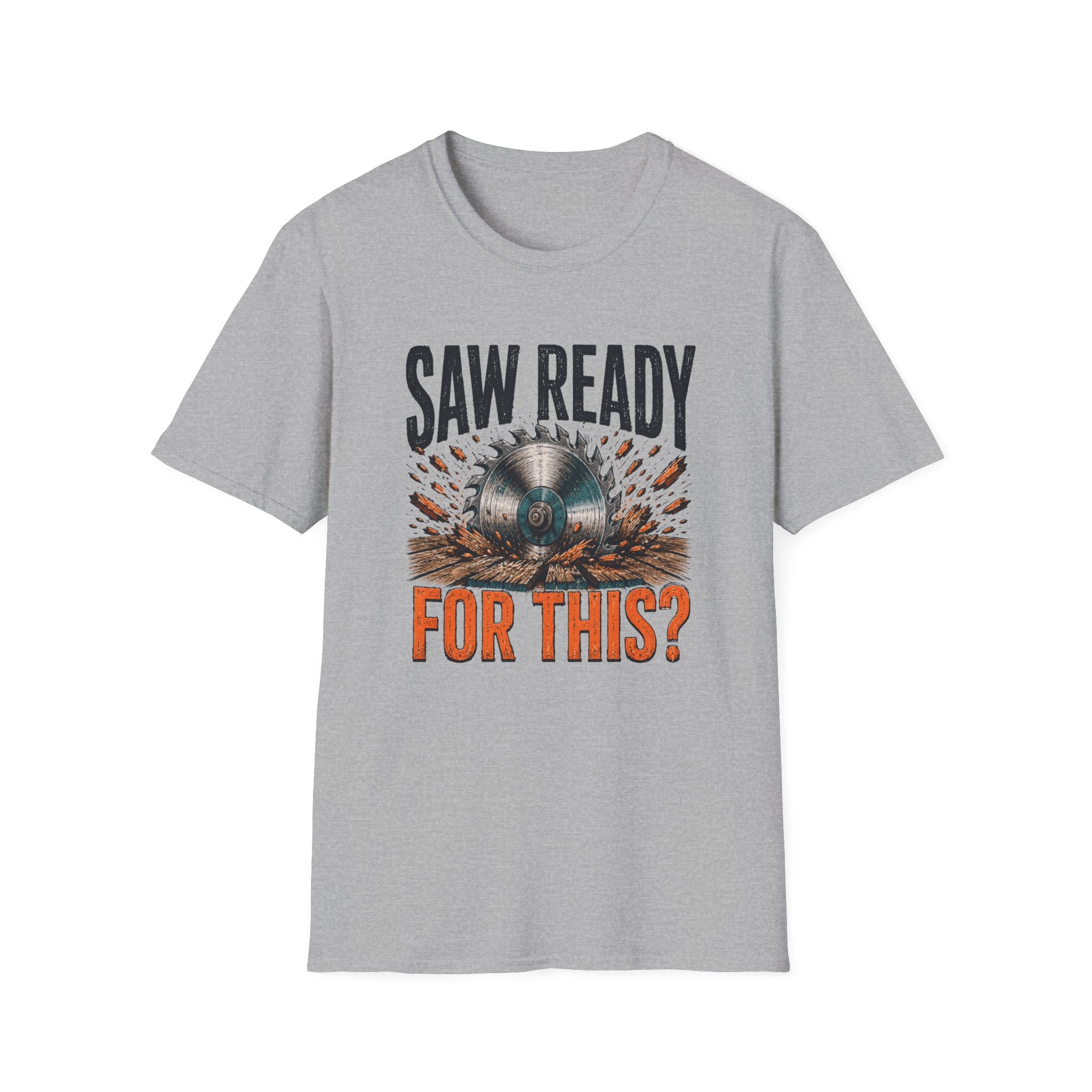 Saw Ready T-Shirt