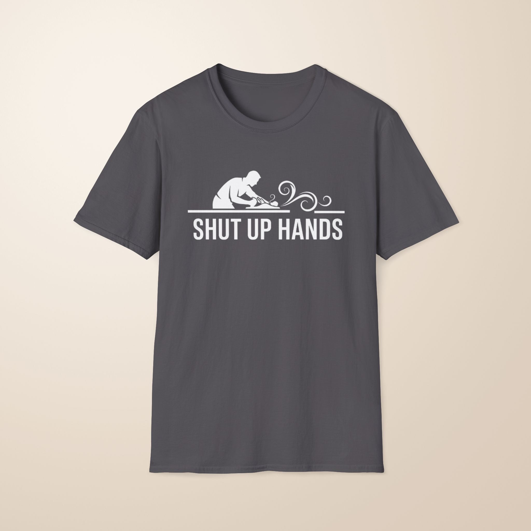Shut Up Hands T-Shirt