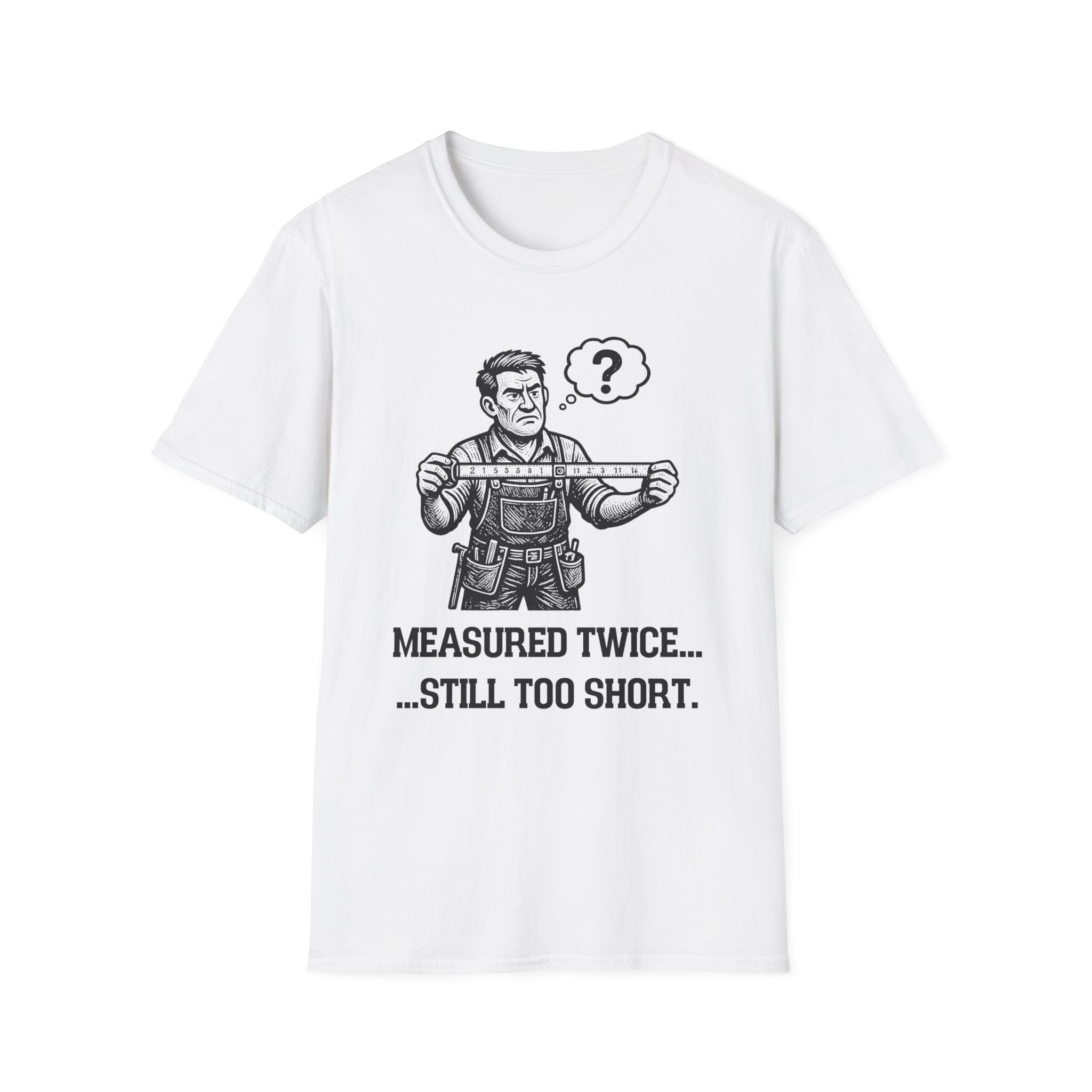 Still Too Short T-Shirt