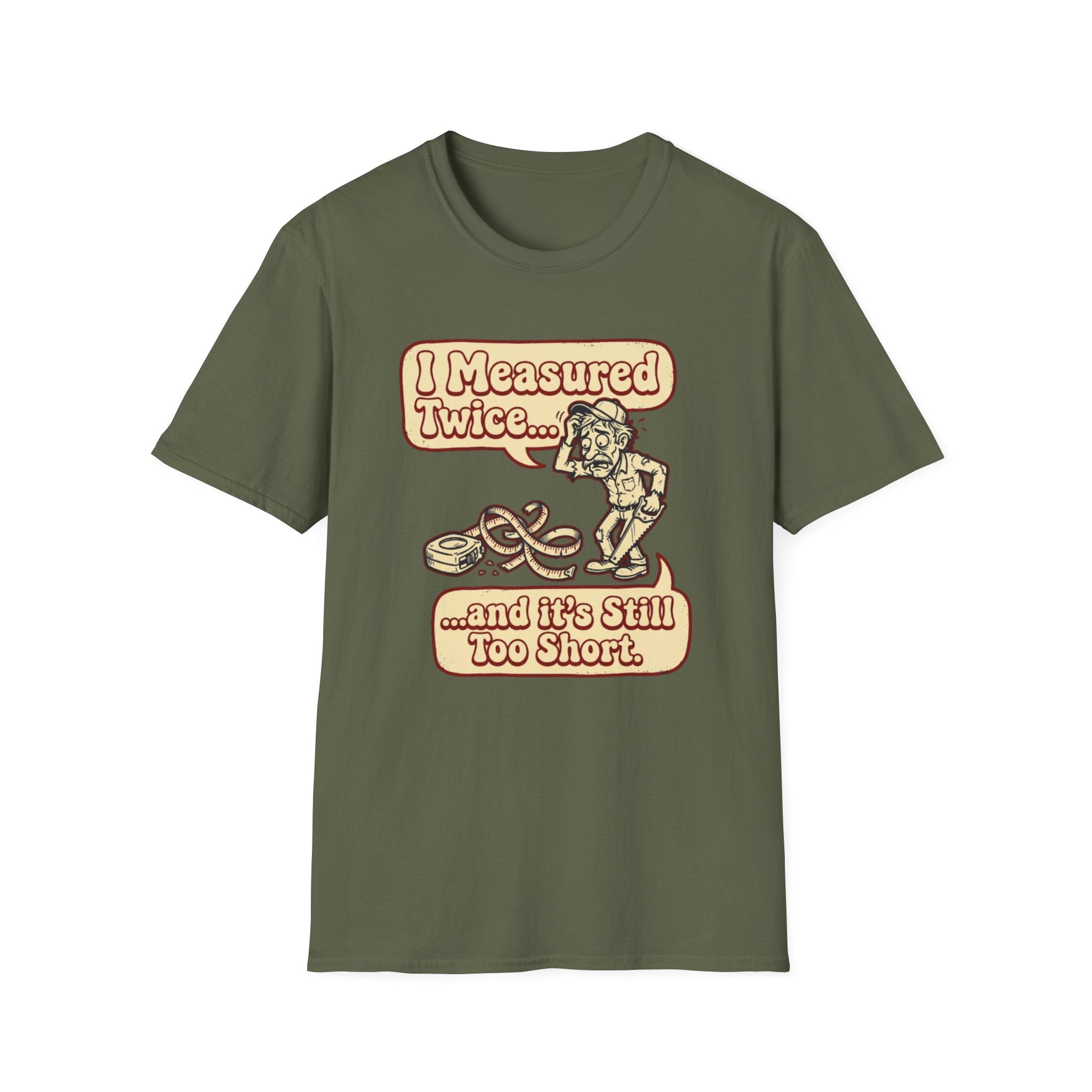 I Measured T-Shirt